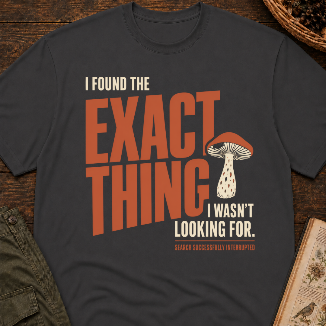 Found Exact Thing T‑Shirt