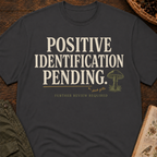 Positive Identification Pending T‑Shirt