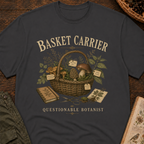 Basket Carrier, Questionable Botanist T‑Shirt
