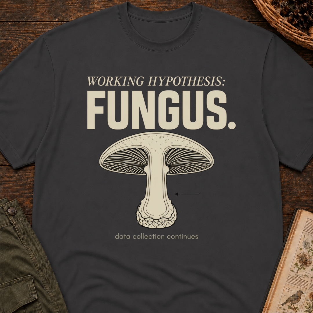 Working Hypothesis: Fungus T-Shirt
