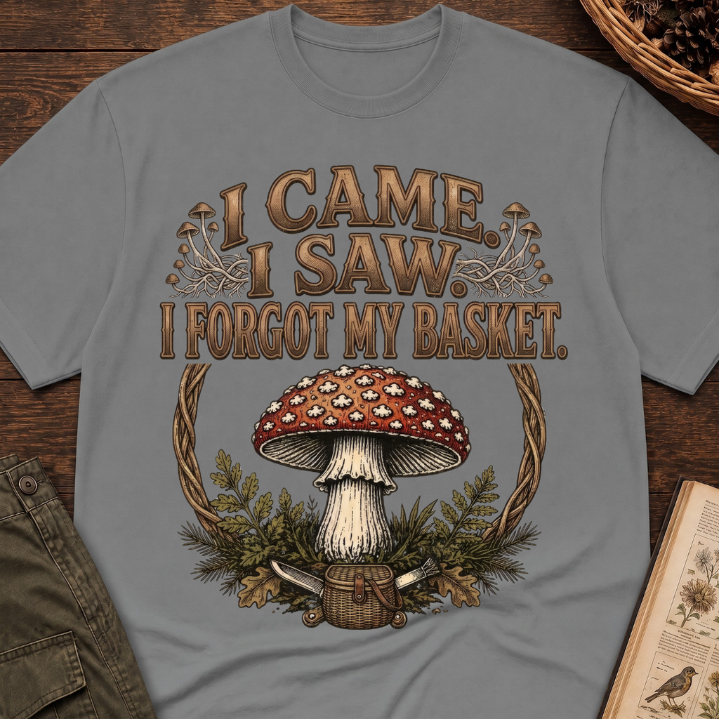 Came, Saw, Forgot My Basket T-Shirt