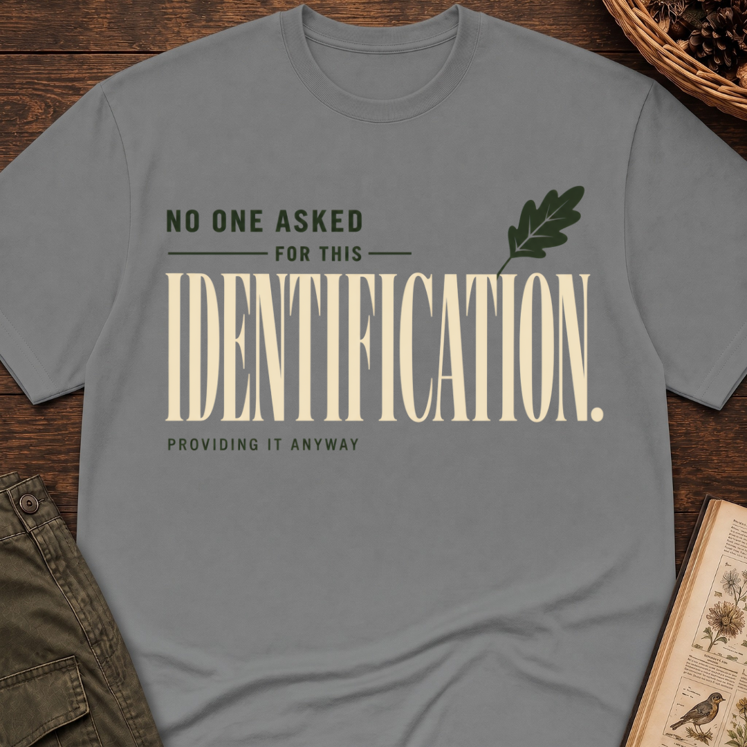 No One Asked For This Identification T-Shirt