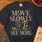 Move Slowly See More 3 T‑Shirt