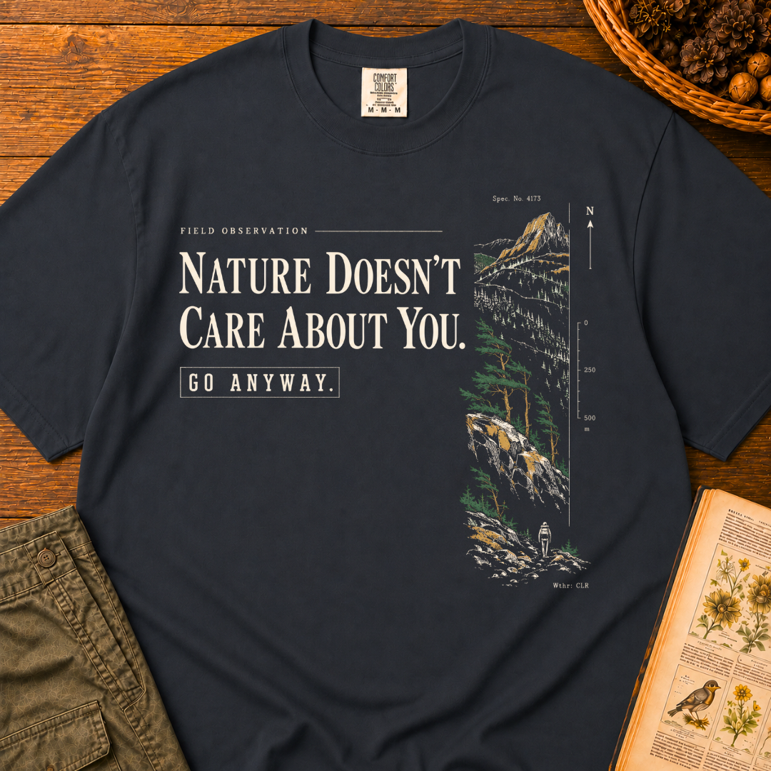 Nature Doesn't Care T‑Shirt