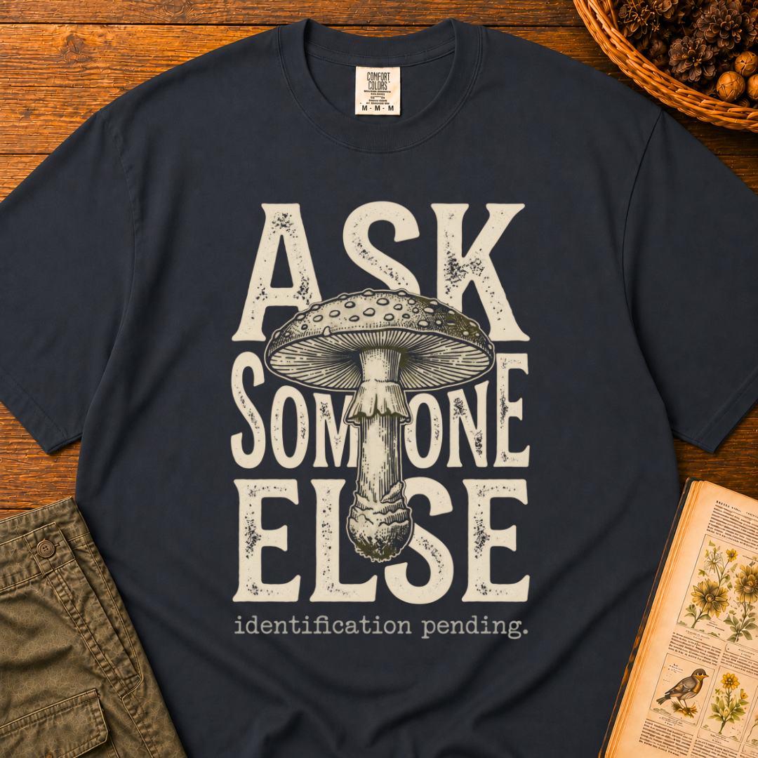 Ask Someone Else T‑Shirt