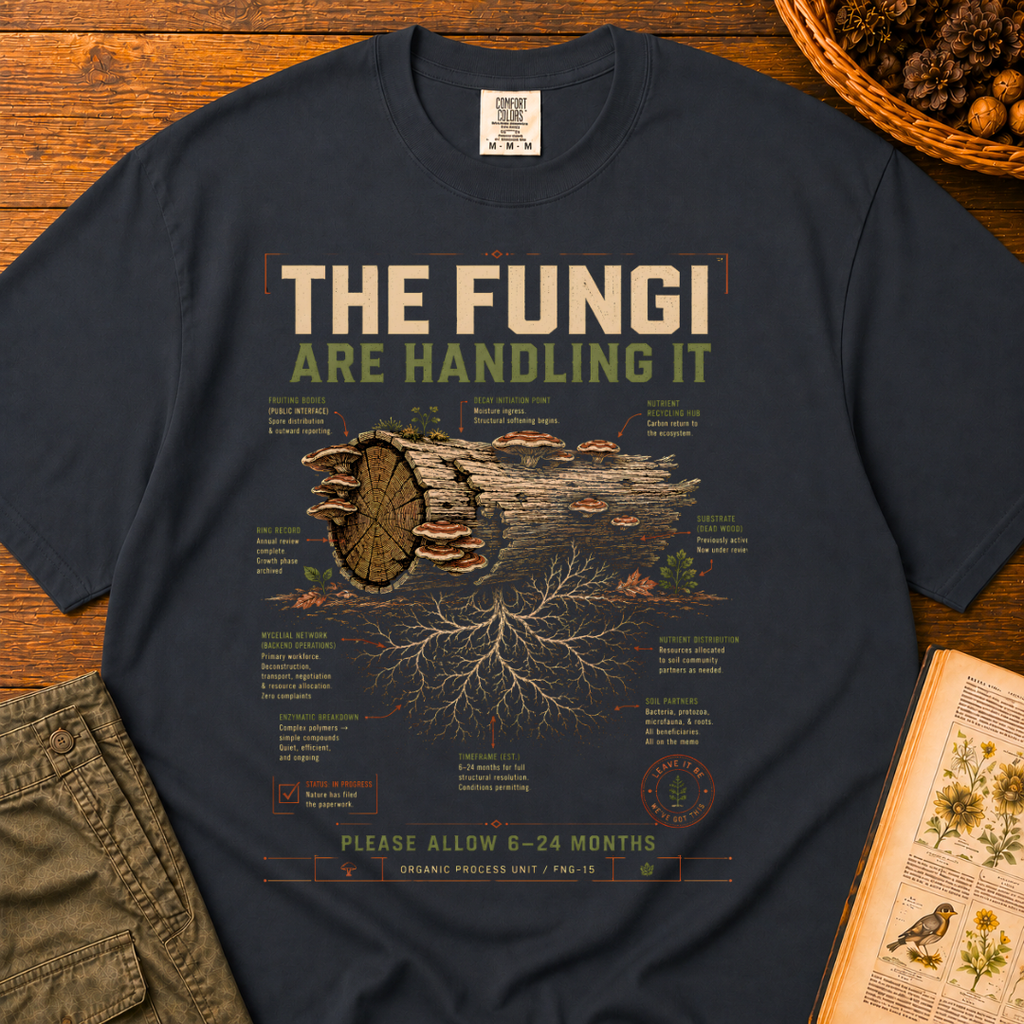 The Fungi Are Handling It T‑Shirt