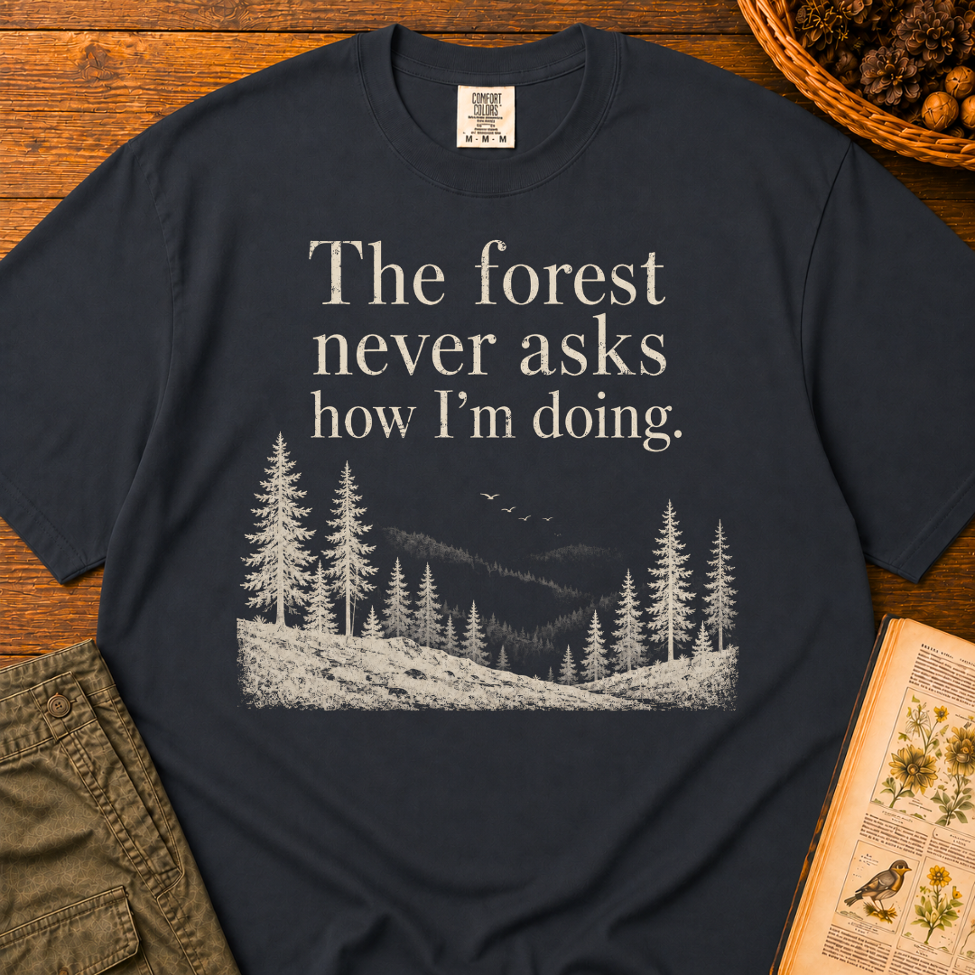 Forest Never Asks T‑Shirt