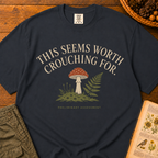 Seems Worth Crouching For T‑Shirt