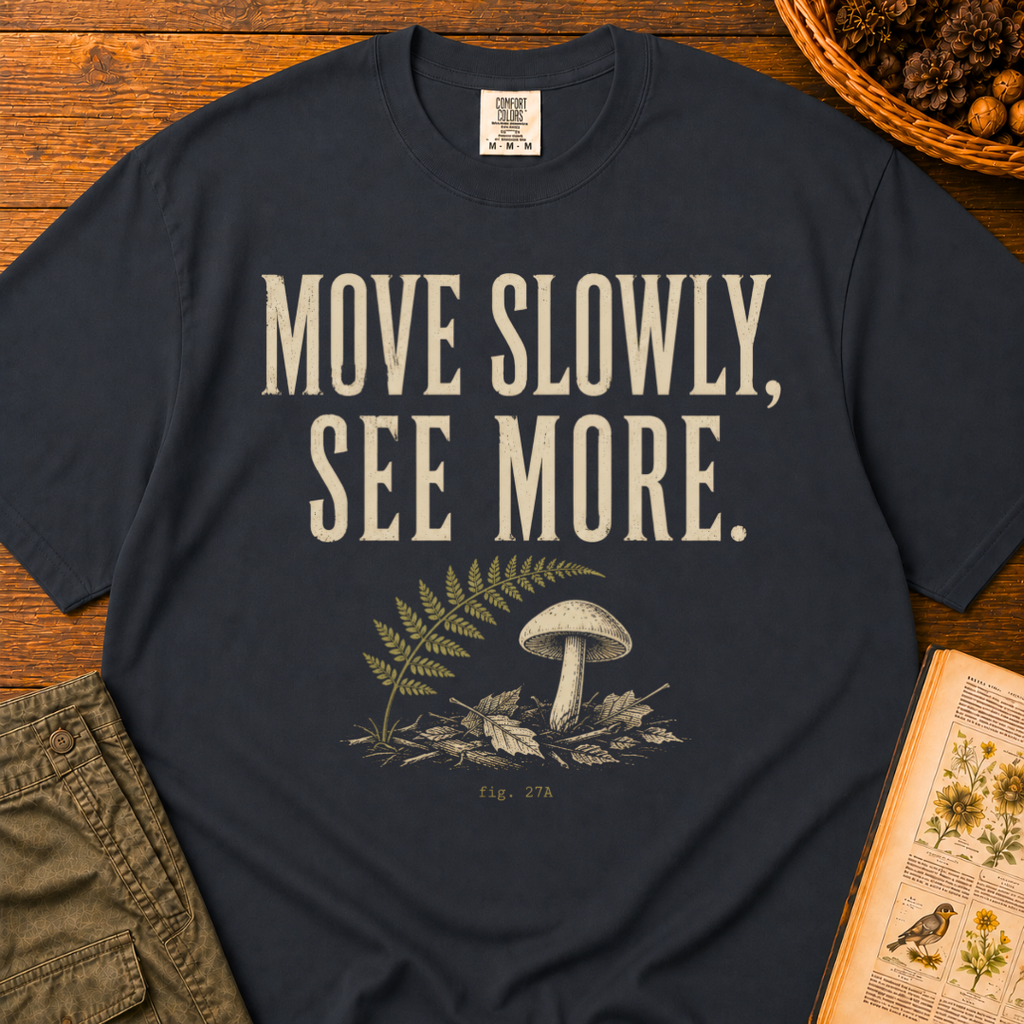 Move Slowly See More 2 T‑Shirt