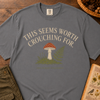 Seems Worth Crouching For T‑Shirt