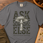 Ask Someone Else T‑Shirt