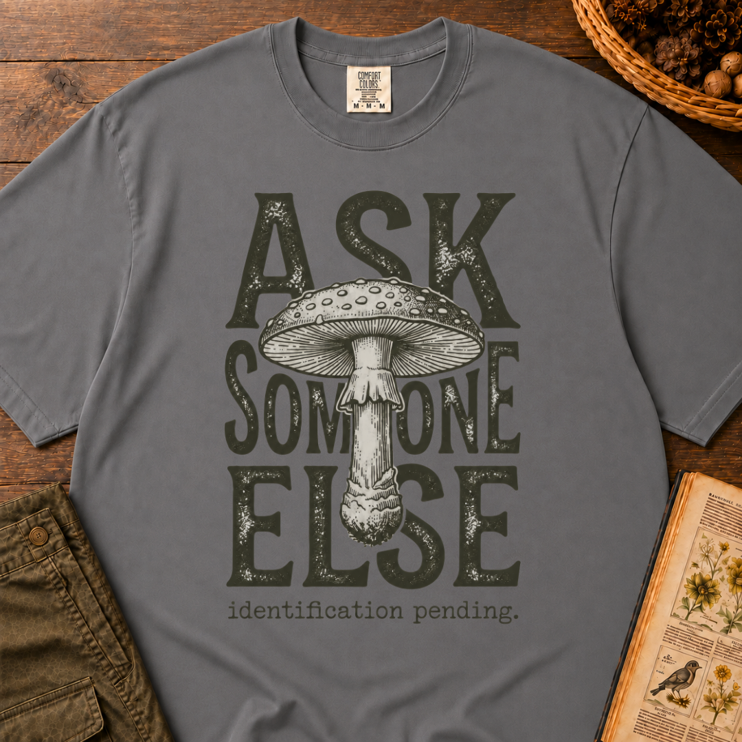 Ask Someone Else T‑Shirt