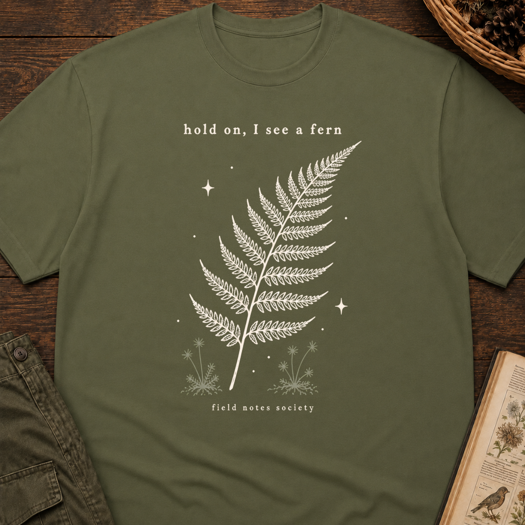 Hold On, I See a Fern T‑Shirt