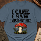 Came Saw Misidentified 4 T-Shirt