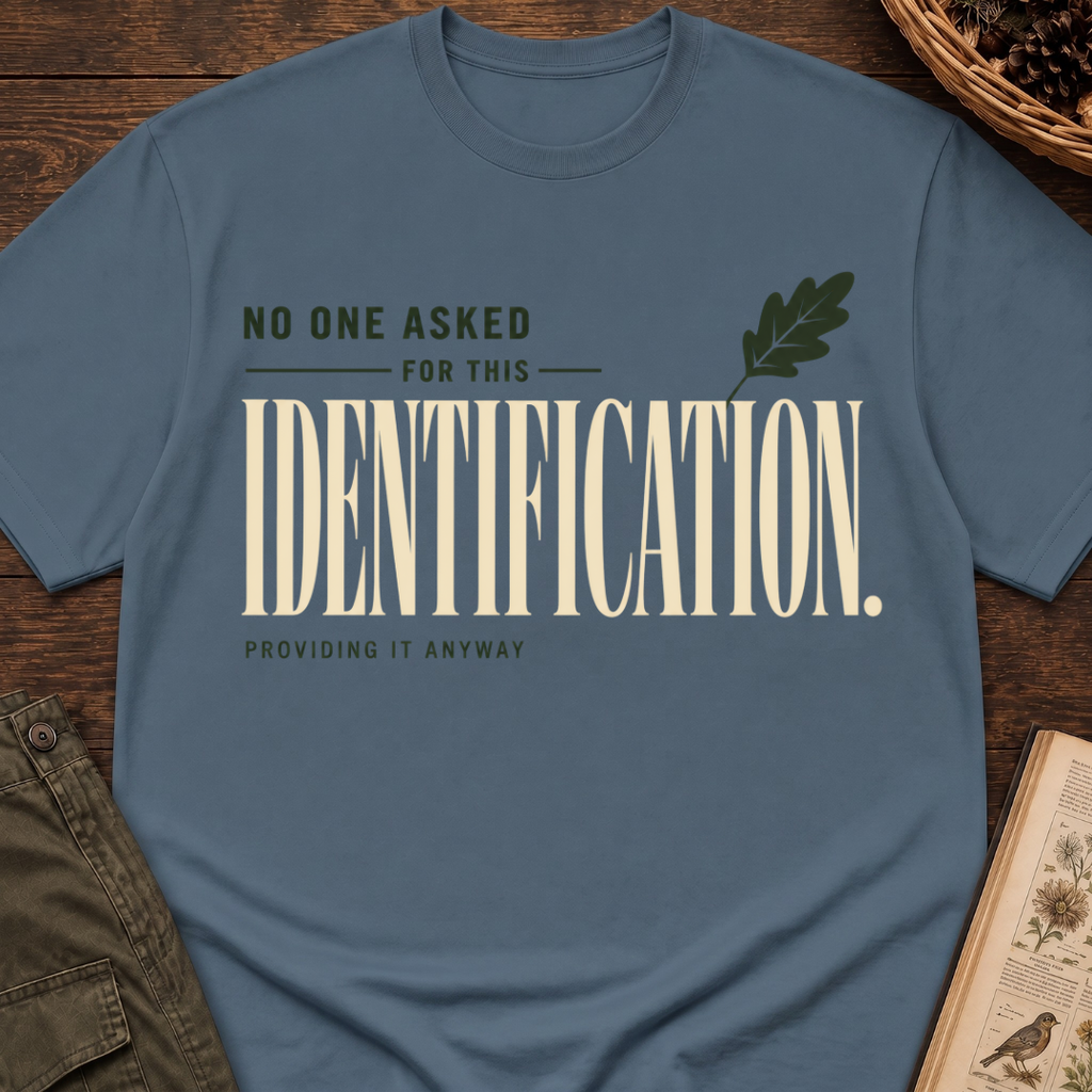 No One Asked For This Identification T-Shirt