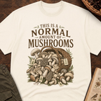 Normal Amount of Mushrooms T-Shirt