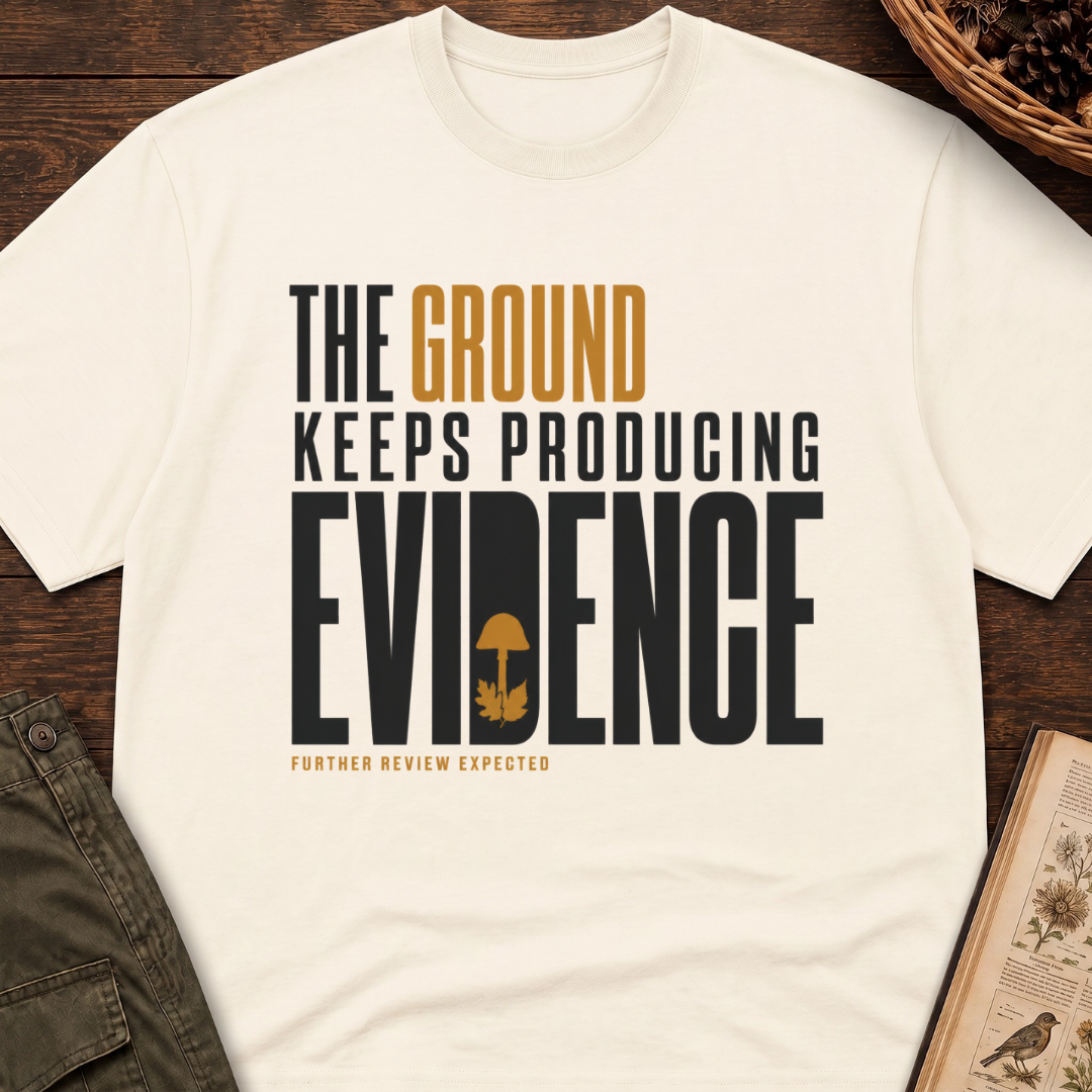 Ground Producing Evidence T-Shirt