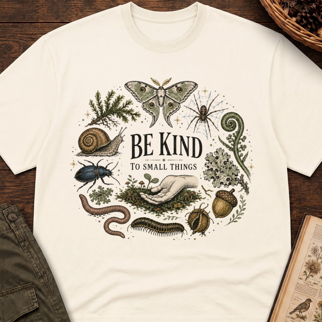 Be Kind to Small Things T-Shirt