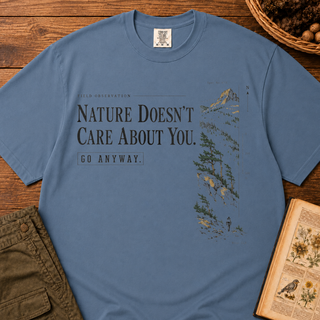 Nature Doesn't Care T‑Shirt