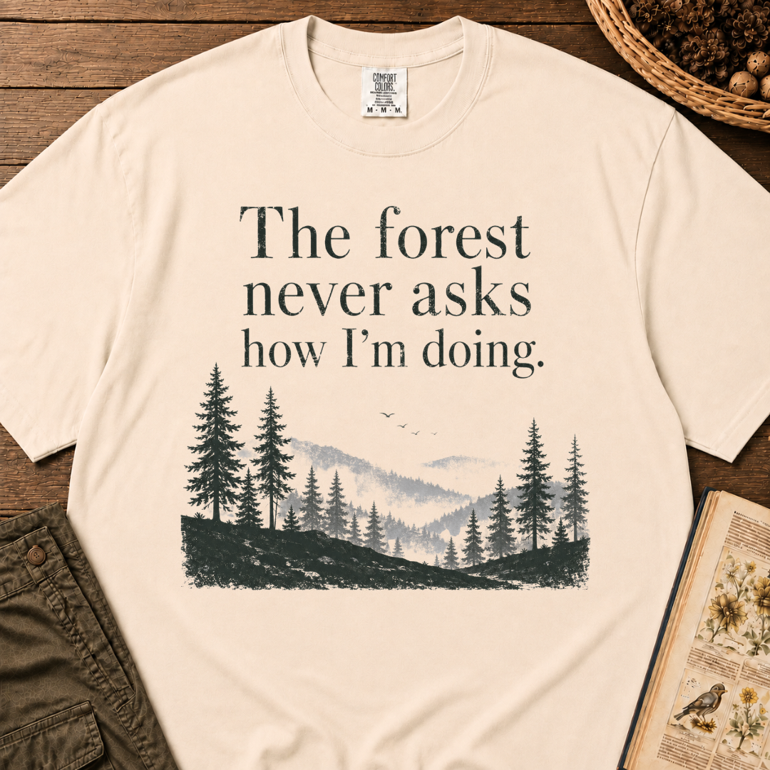 Forest Never Asks T‑Shirt
