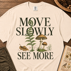 Move Slowly See More 3 T‑Shirt