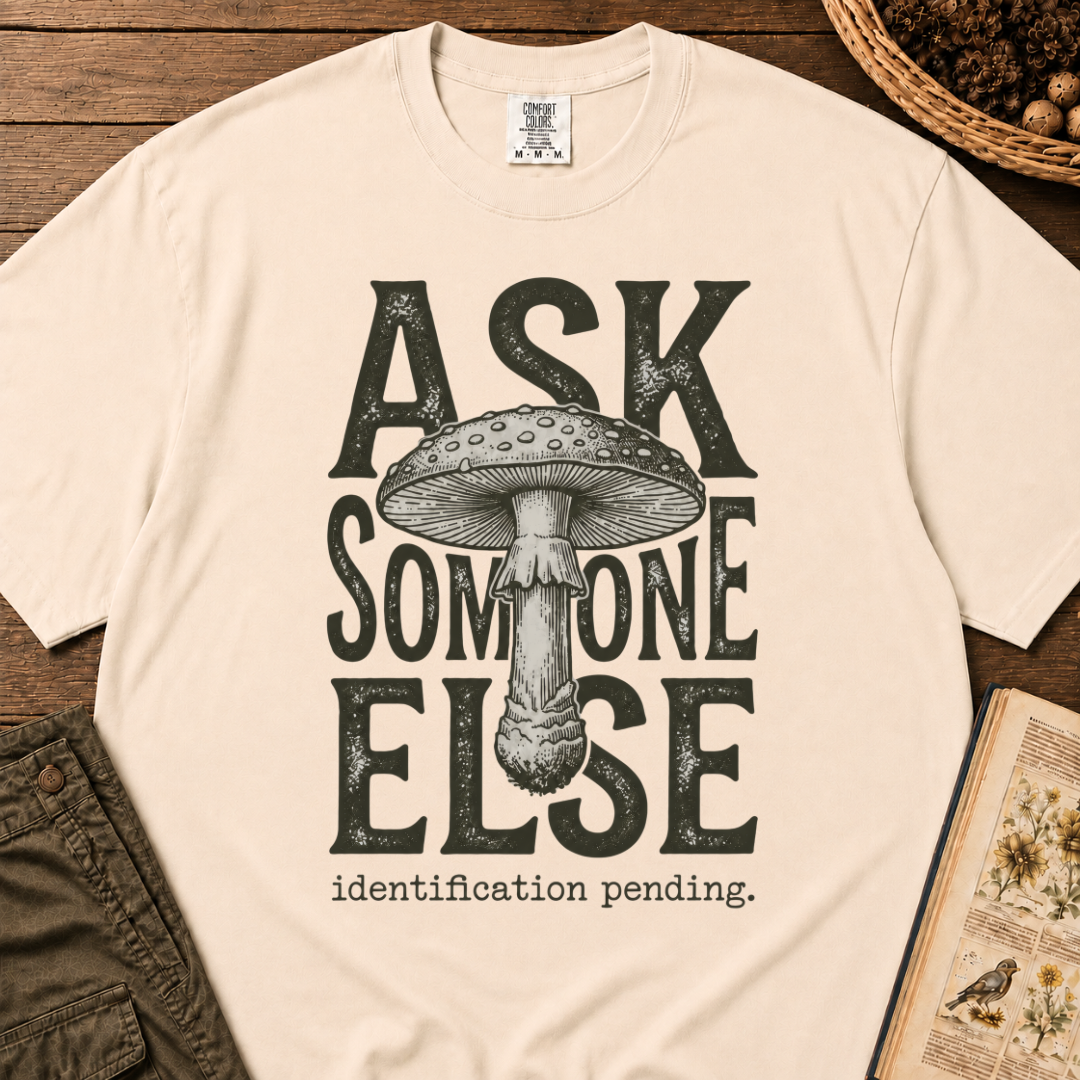 Ask Someone Else T‑Shirt