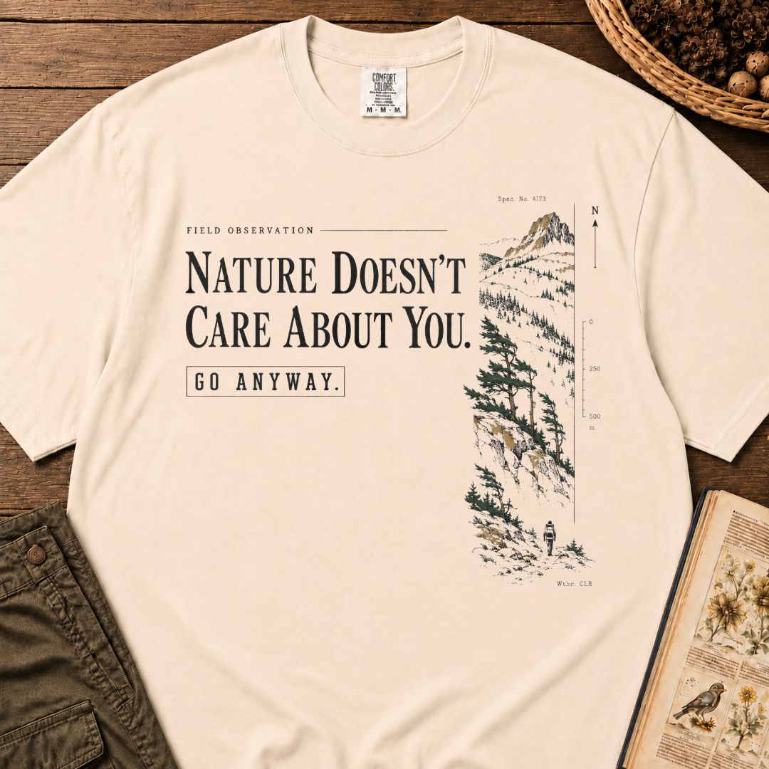 Nature Doesn't Care T‑Shirt
