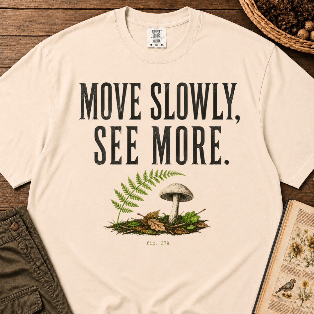 Move Slowly See More 2 T‑Shirt