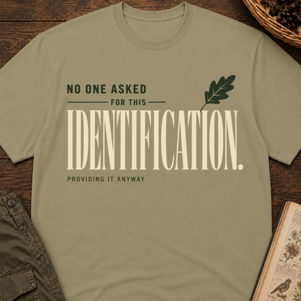 No One Asked For This Identification T-Shirt