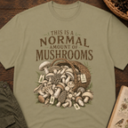 Normal Amount of Mushrooms T-Shirt