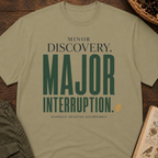 Major Interruption T-Shirt