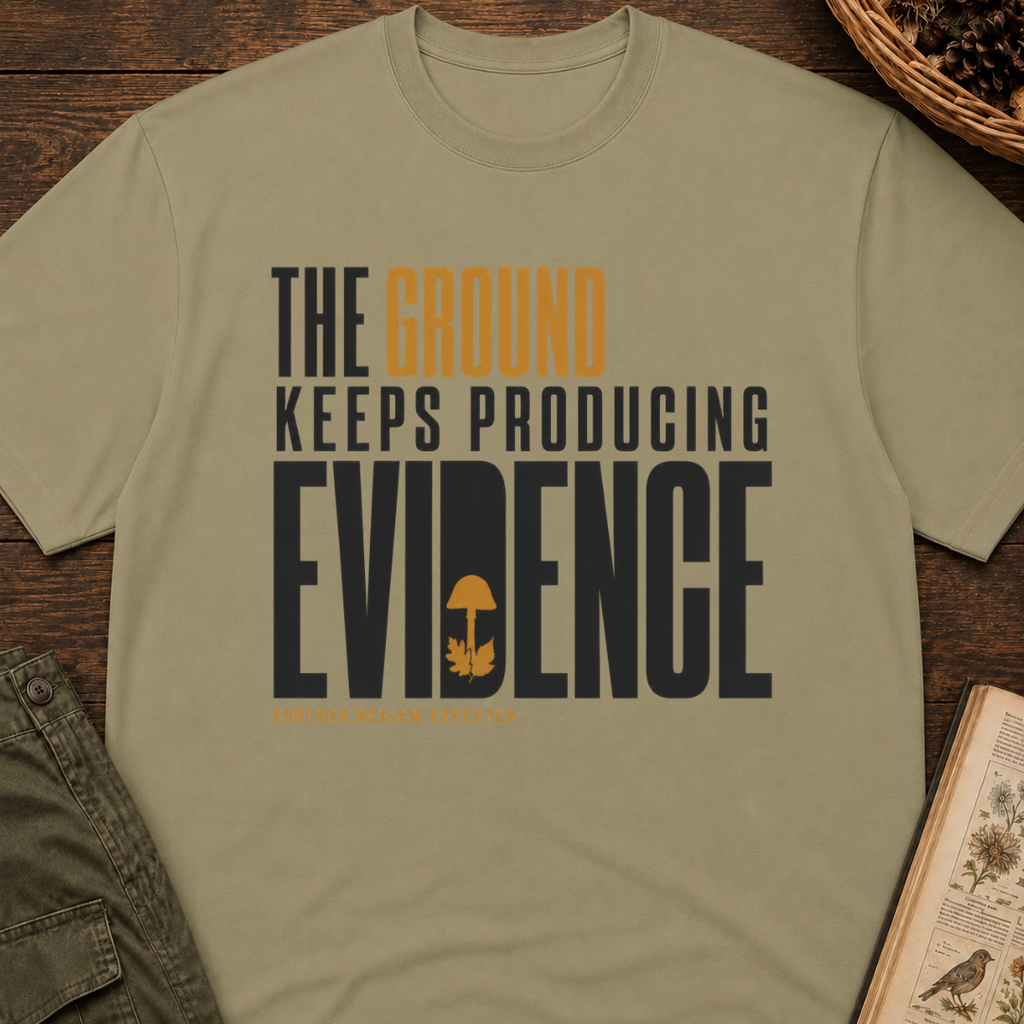 Ground Producing Evidence T-Shirt