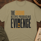 Ground Producing Evidence T-Shirt