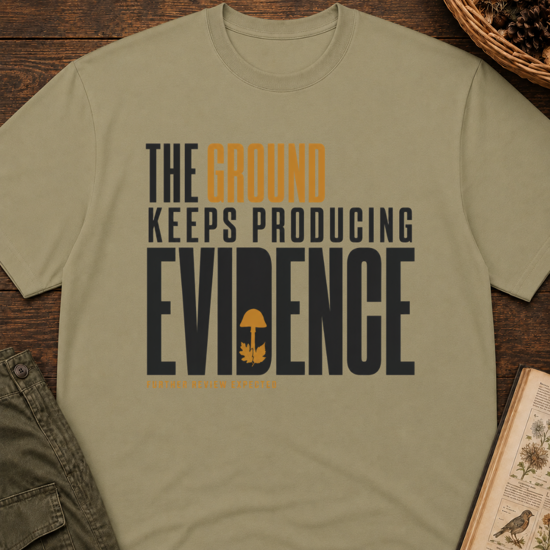 Ground Producing Evidence T-Shirt