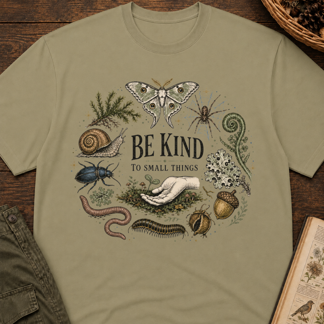 Be Kind to Small Things T-Shirt