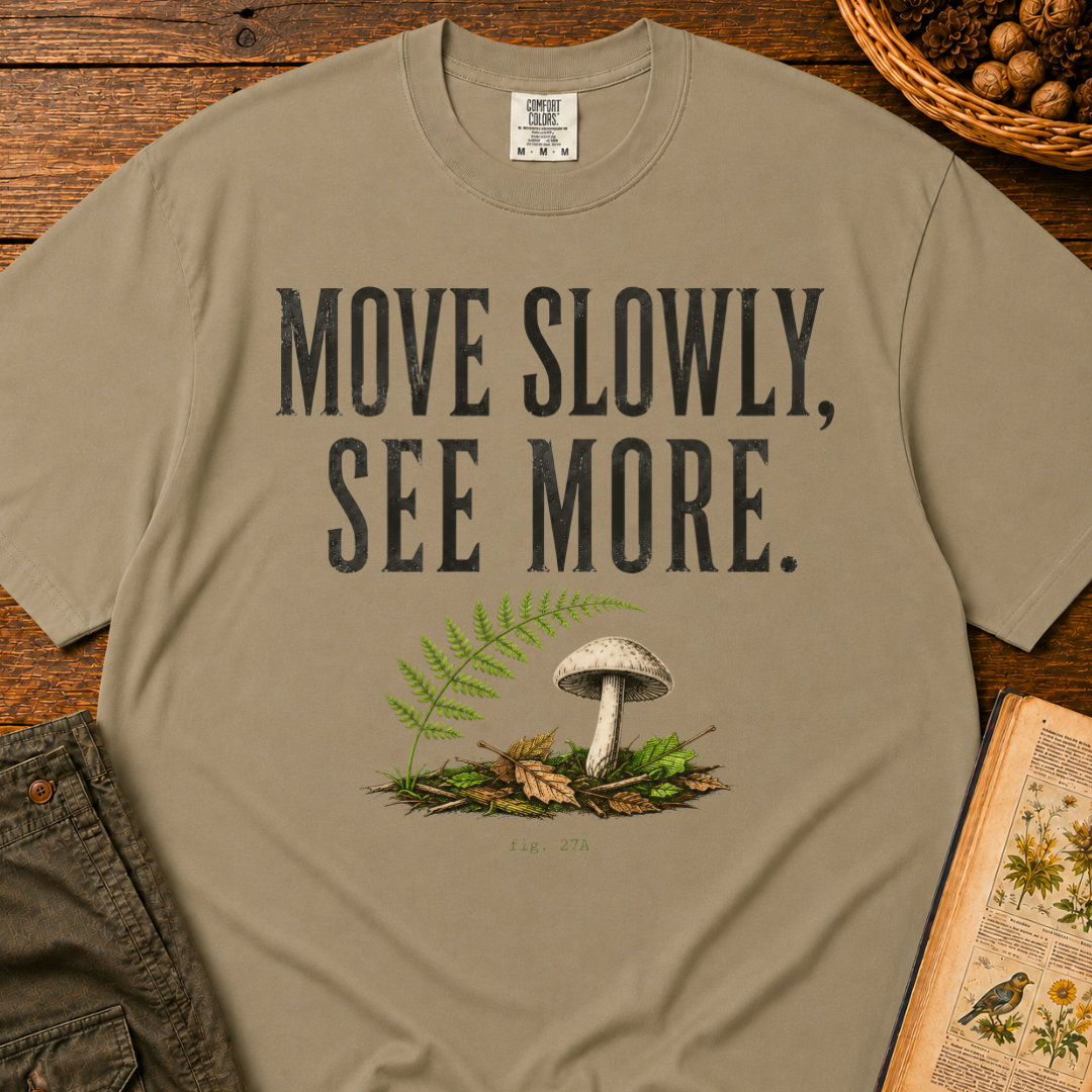 Move Slowly See More 2 T‑Shirt