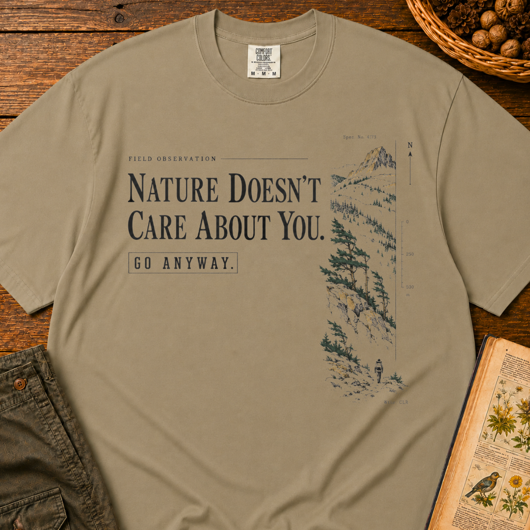 Nature Doesn't Care T‑Shirt
