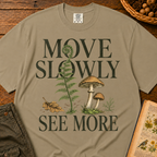 Move Slowly See More 3 T‑Shirt