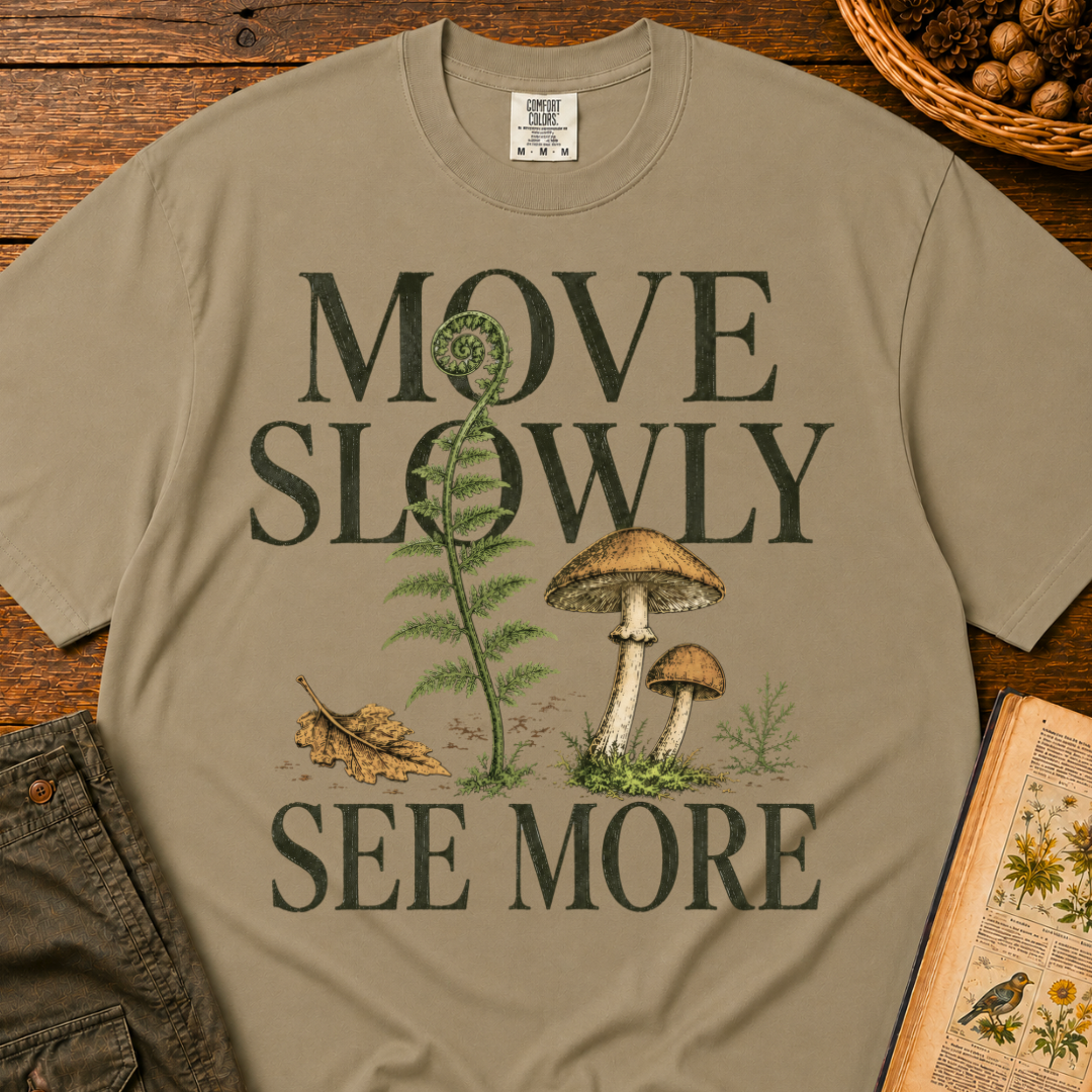 Move Slowly See More 3 T‑Shirt