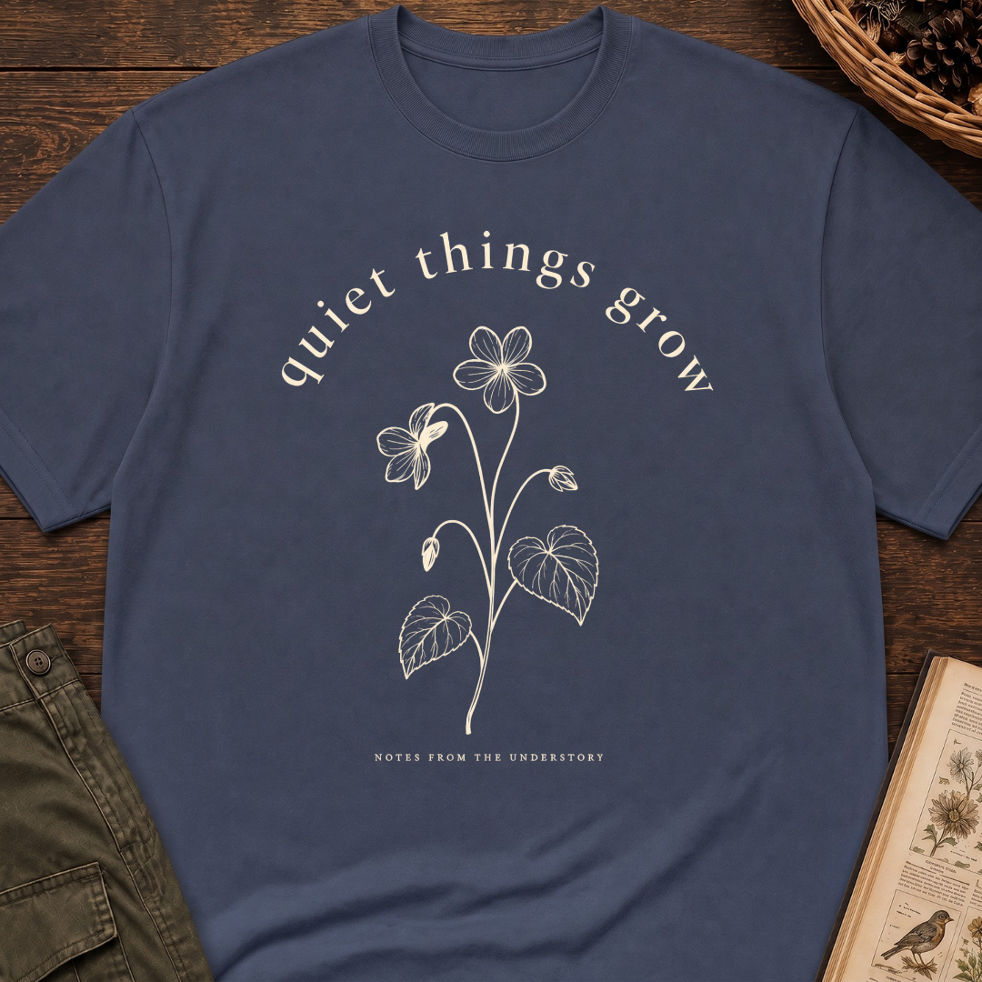 Quiet Things Grow T‑Shirt