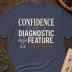 Confidence Not a Diagnostic T‑Shirt
