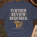 Further Review Required T-Shirt