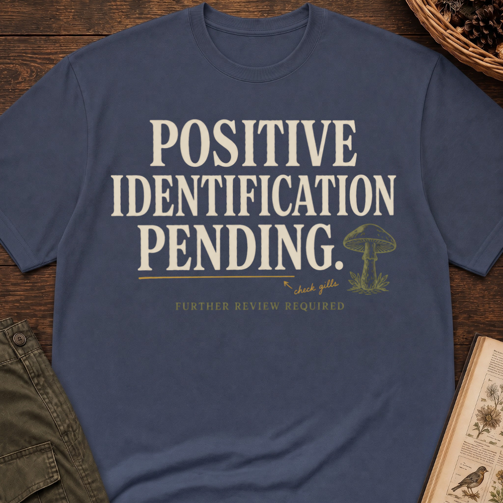 Positive Identification Pending T‑Shirt
