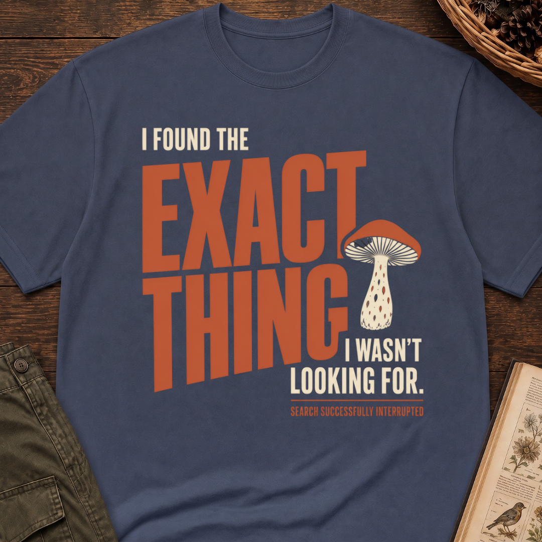Found Exact Thing T‑Shirt