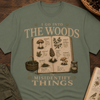 I Go Into the Woods to Misidentify Things T‑Shirt