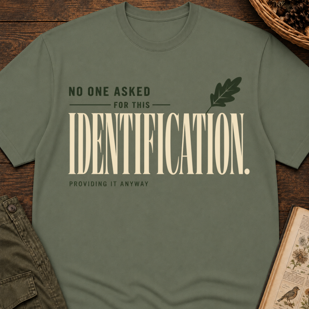 No One Asked For This Identification T-Shirt