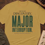 Major Interruption T-Shirt