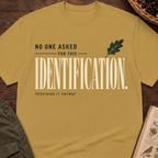 No One Asked For This Identification T-Shirt