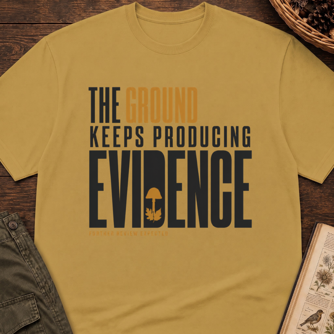 Ground Producing Evidence T-Shirt