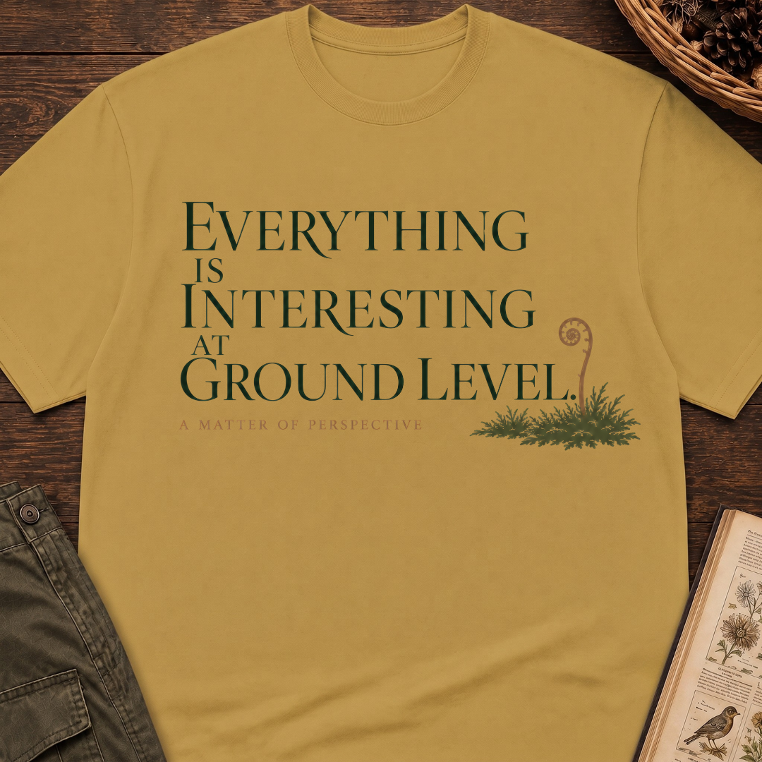 Interesting At Ground Level T-Shirt